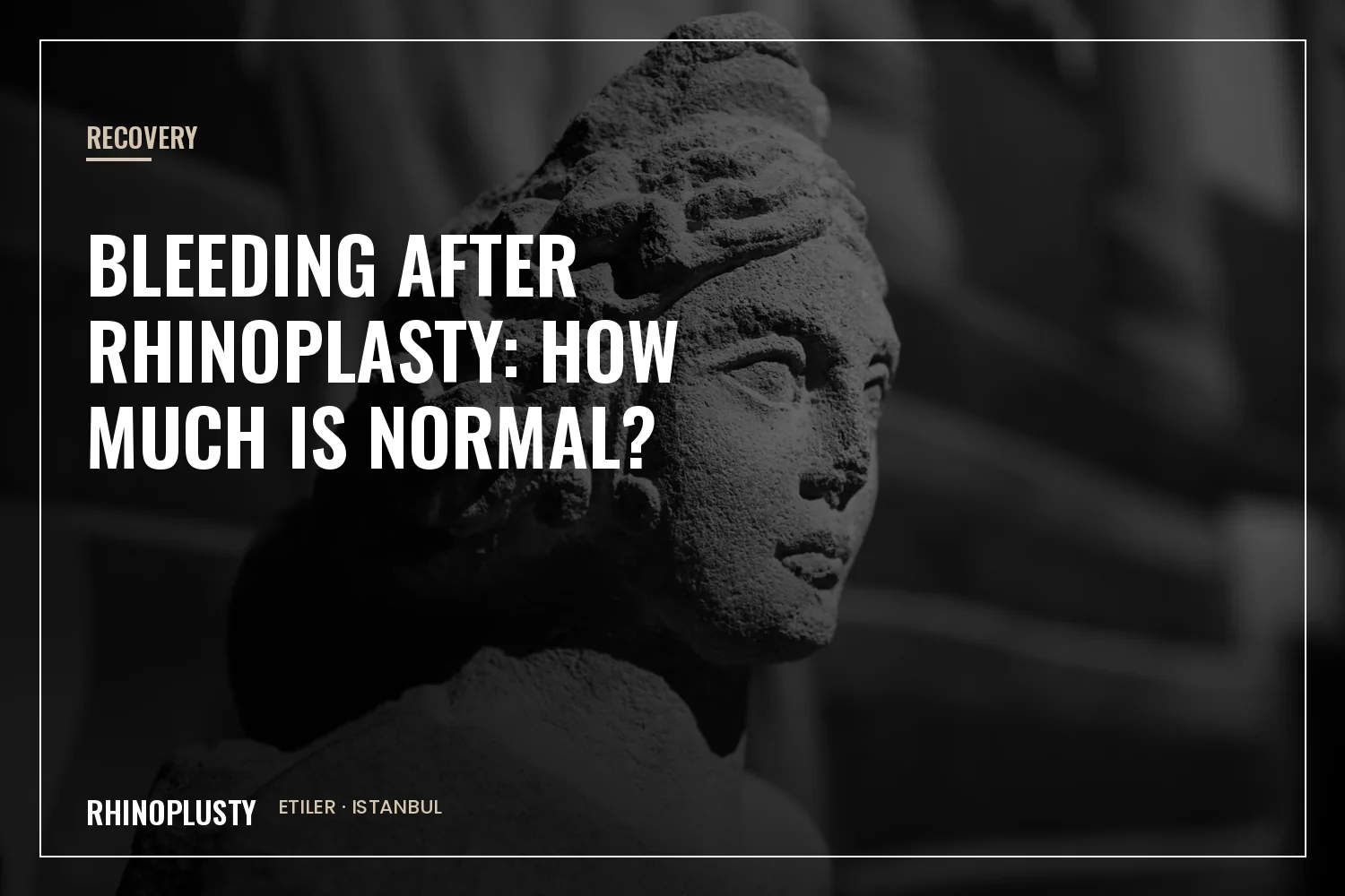Postoperative rhinoplasty bleeding guidance