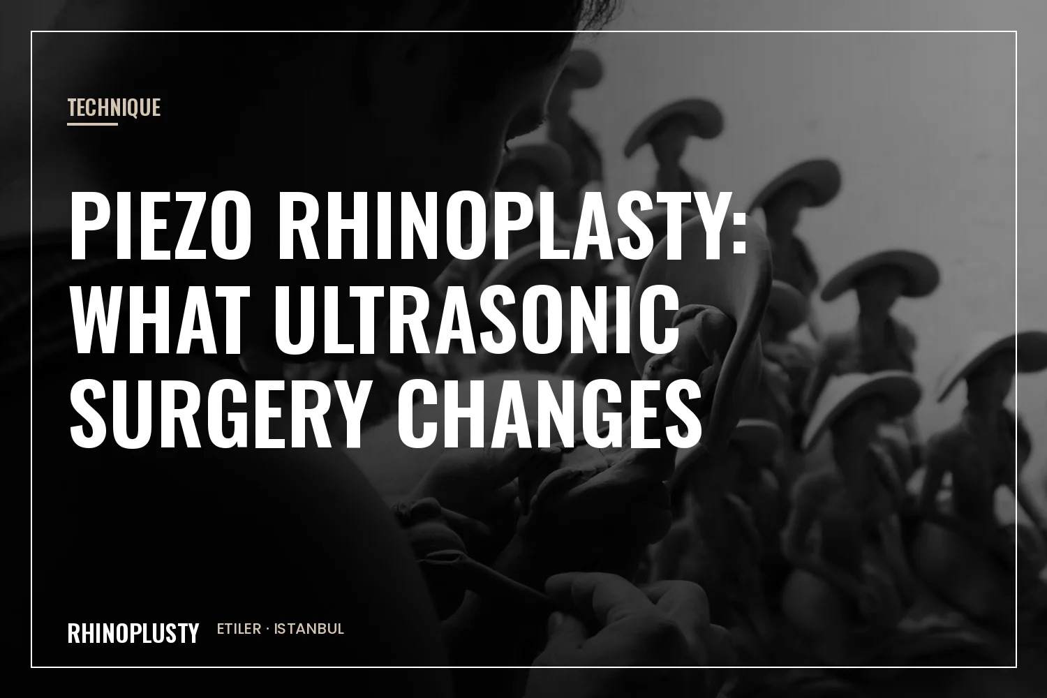 Ultrasonic rhinoplasty technique explained