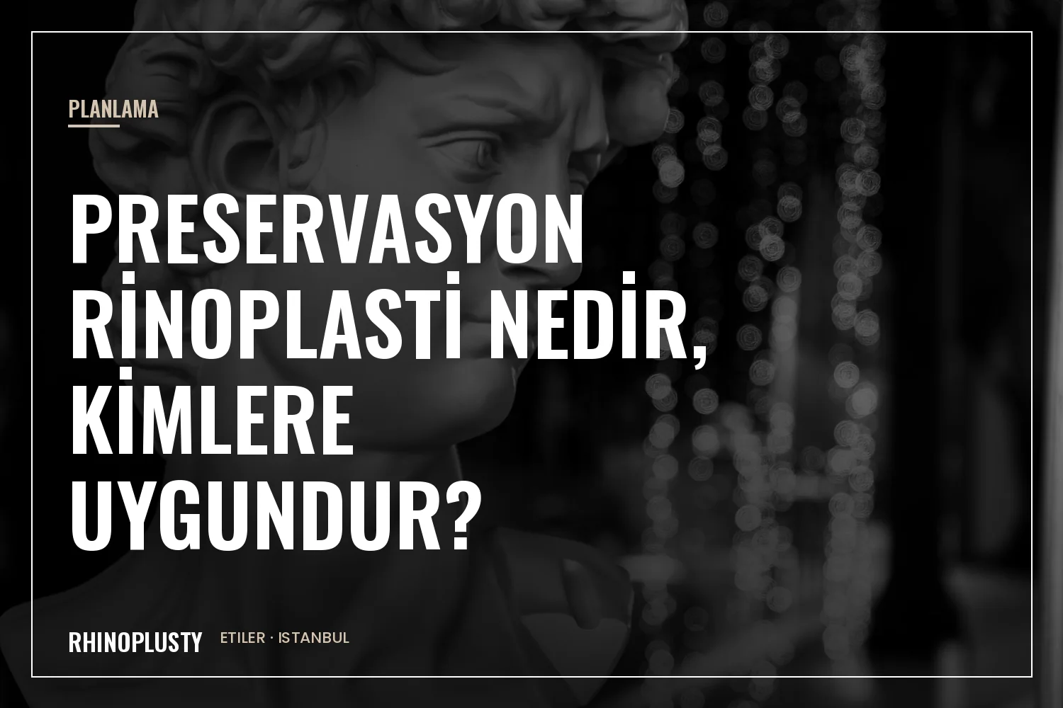 Preservasyon rinoplasti planlaması