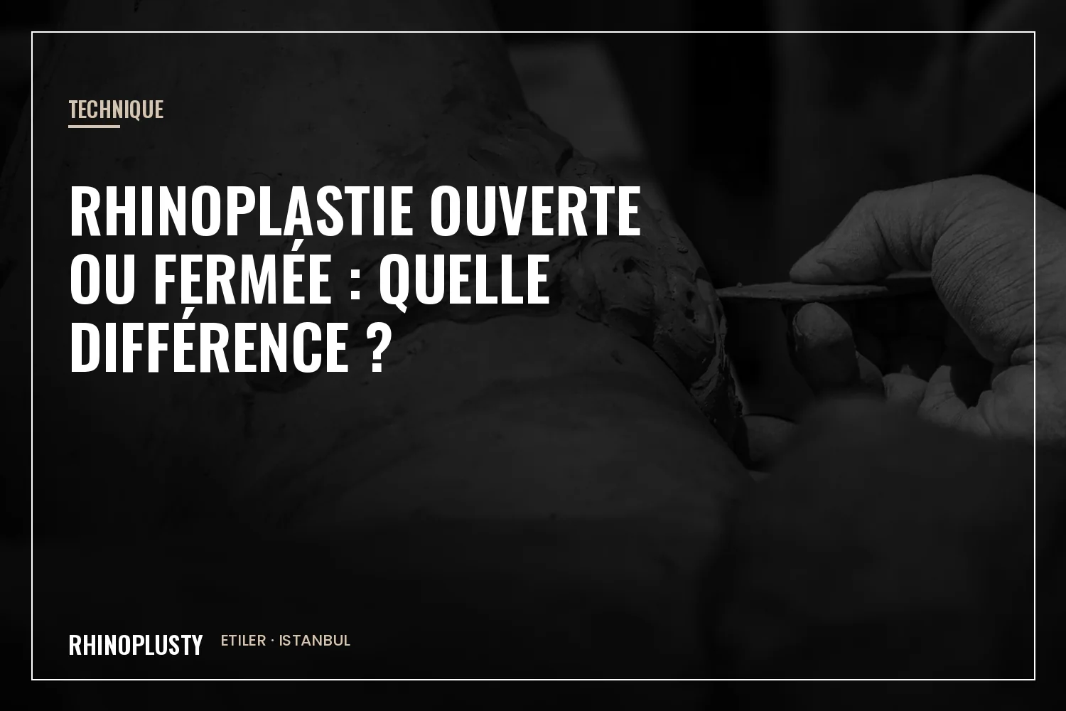 Approches ouverte et fermée de rhinoplastie